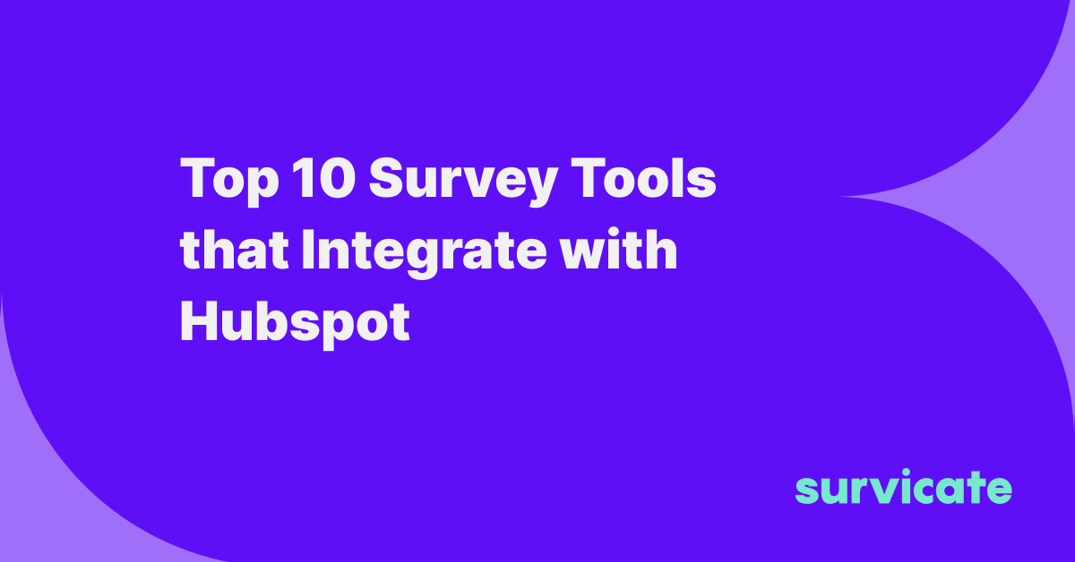 Top 10 Survey Tools that Integrate with Hubspot